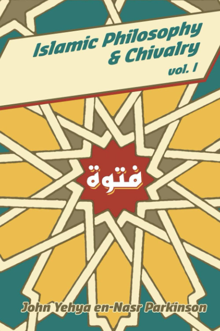 Islamic Philosophy & Chivalry vol. 1