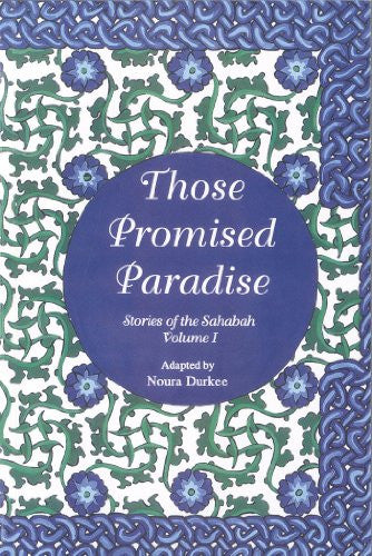 Those Promised Paradise - stories of the Sahabah Vol. 1 (USED)