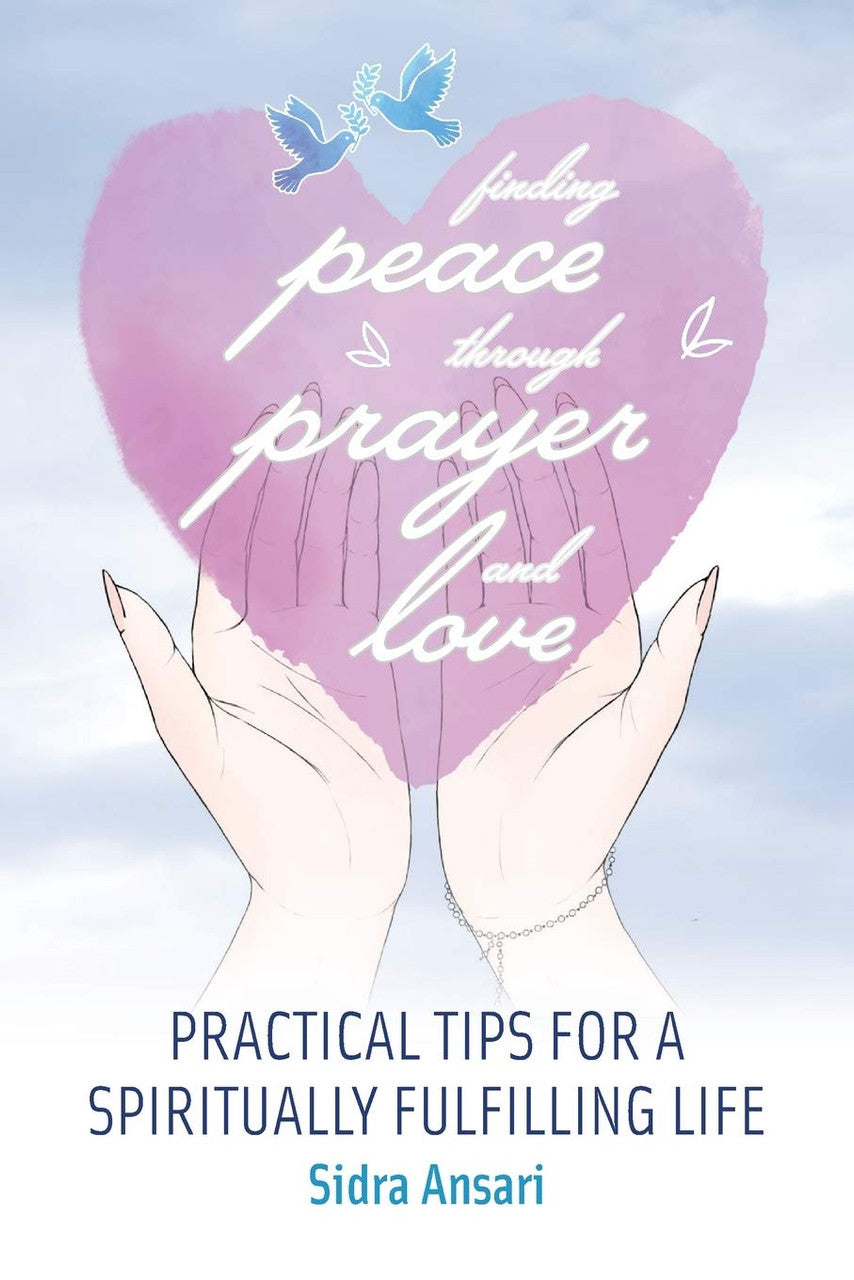 Finding Peace through Prayer and Love: Practical Tips for a Spirituality Fulfilling Life