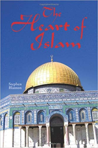 The Heart of Islam by Stephen Blanton