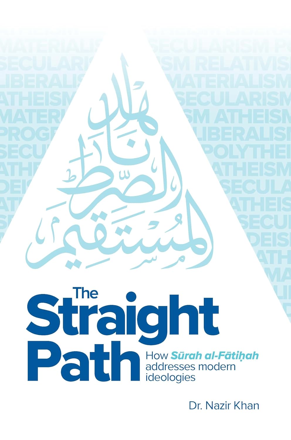 The Straight Path: How Surah al-Fatiha Addresses Modern Ideologies