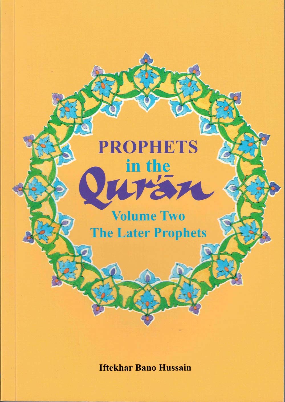 Prophets in the Quran: Volume Two - The later Prophets