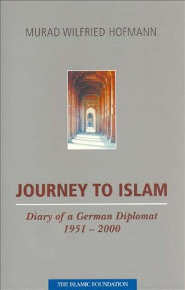 Journey to Islam Diary of a German Diplomat 1951-2000