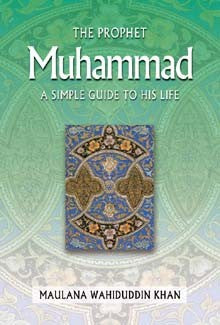 The Prophet Muhammad: A Simple Guide to His Life