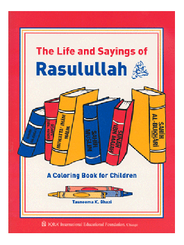 The Life and Sayings of Rasullah (Coloring Book)