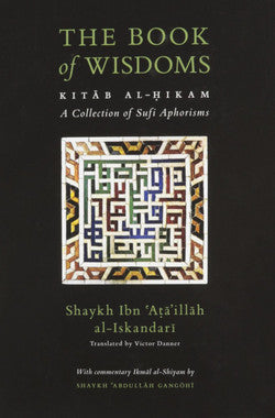 The Book of Wisdoms: Kitab Al-Hikam: A Collection of Sufi Aphorisms