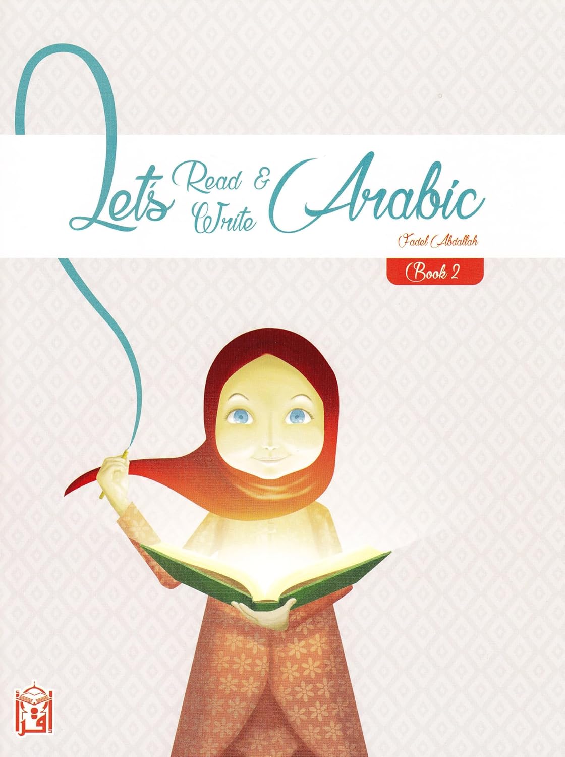 Let’s Read and Write Arabic: Book Two