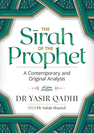 The Sirah of the Prophet - A Contemporary and Original Analysis (2nd Edition) Paperback
