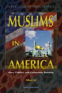 Muslims in America: Race, Politics, and Community Building