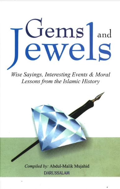 Gems and Jewels: Wise Sayings, Interesting Events & Moral Lessons from the Islamic History