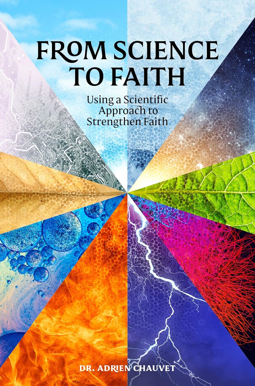 From Science To Faith: Using a Scientific Approach to Strengthen Faith