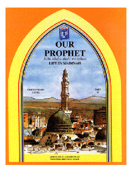 Our Prophet: Life in Madinah Textbook Elementary Level Part II