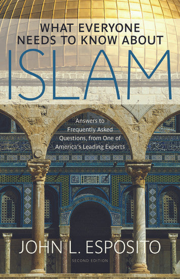 What Everyone Needs to Know About Islam (Second Edition)