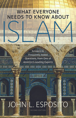 What Everyone Needs to Know About Islam (Second Edition)