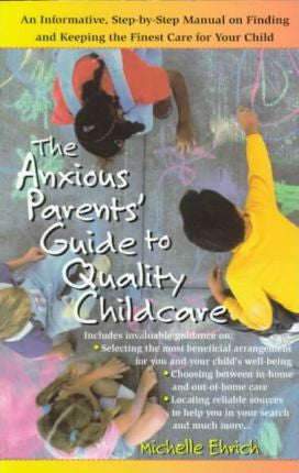 The Anxious Parents' Guide to Quality Childcare :