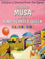 The Prophet Musa and the Kind-Hearted Queen (Coloring Book)