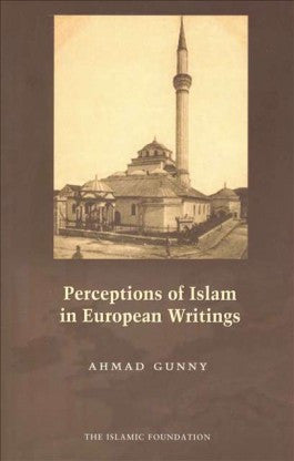 Perceptions of Islam in European Writings [PB]