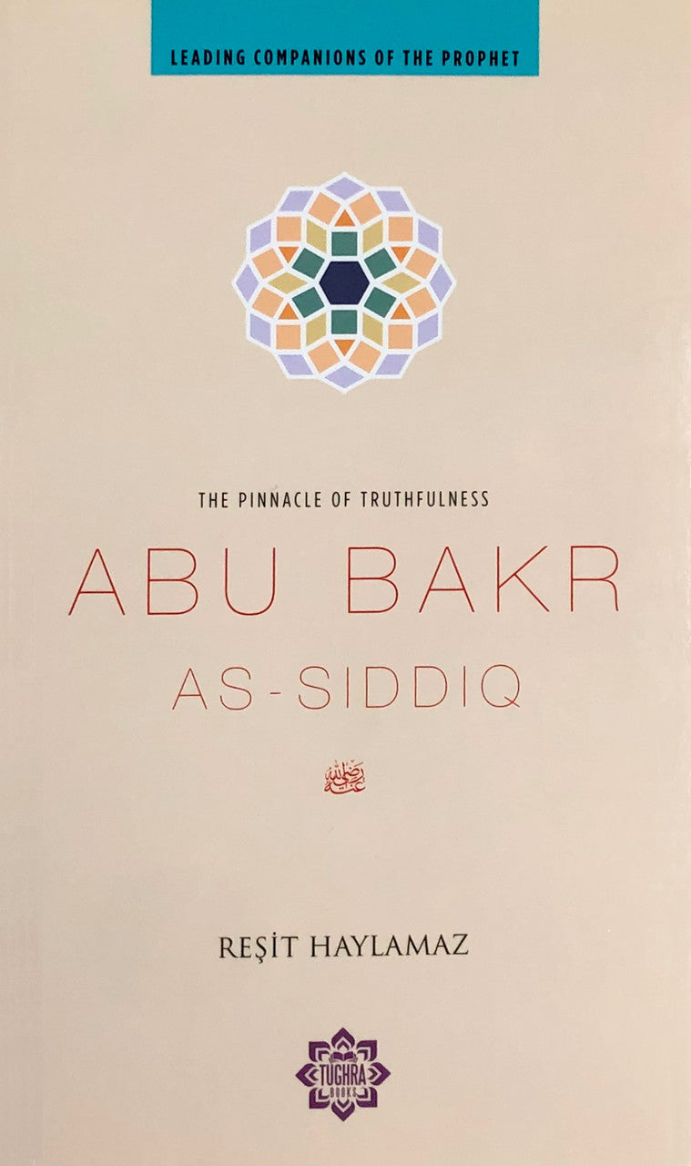 The Pinnacle of Truthfulness - ABU BAKR AS SIDDIQ