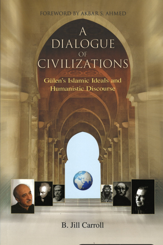A Dialogue of Civilization   Gulen's Islamic Ideals and Discourse (USED)