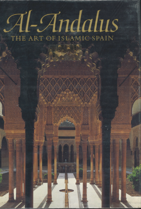 Al-Andalus: The Art of Islamic Spain