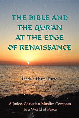 The Bible & the Quran at the Edge of Renaissance by Linda iLham Barto