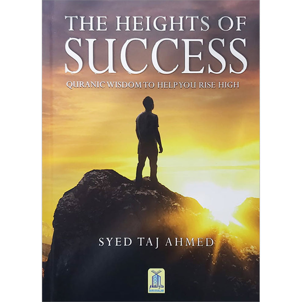 The Heights of Success - Quranic Wisdom to Help You Rise High