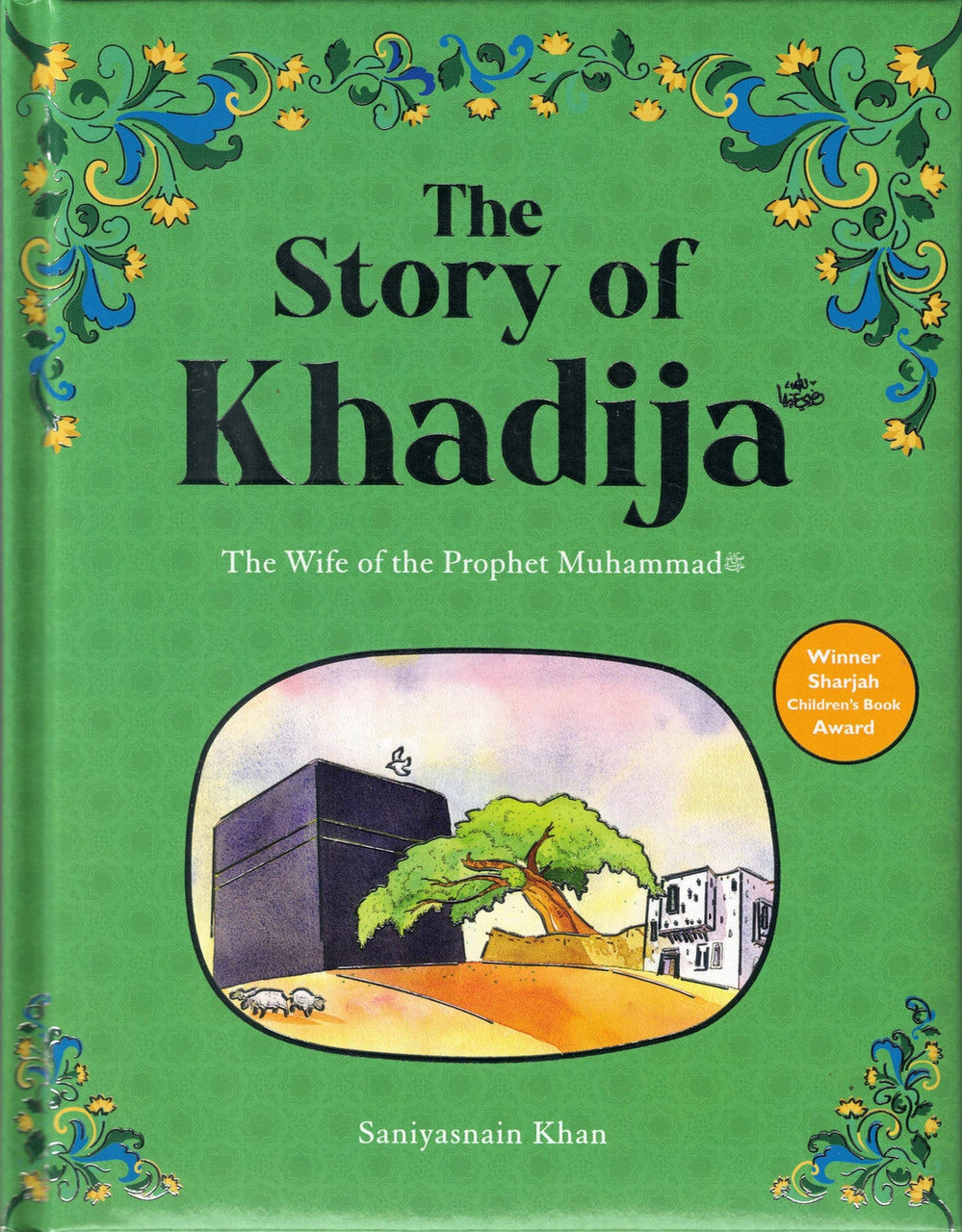 The Story of Khadija: The Wife of the Prophet Muhammad