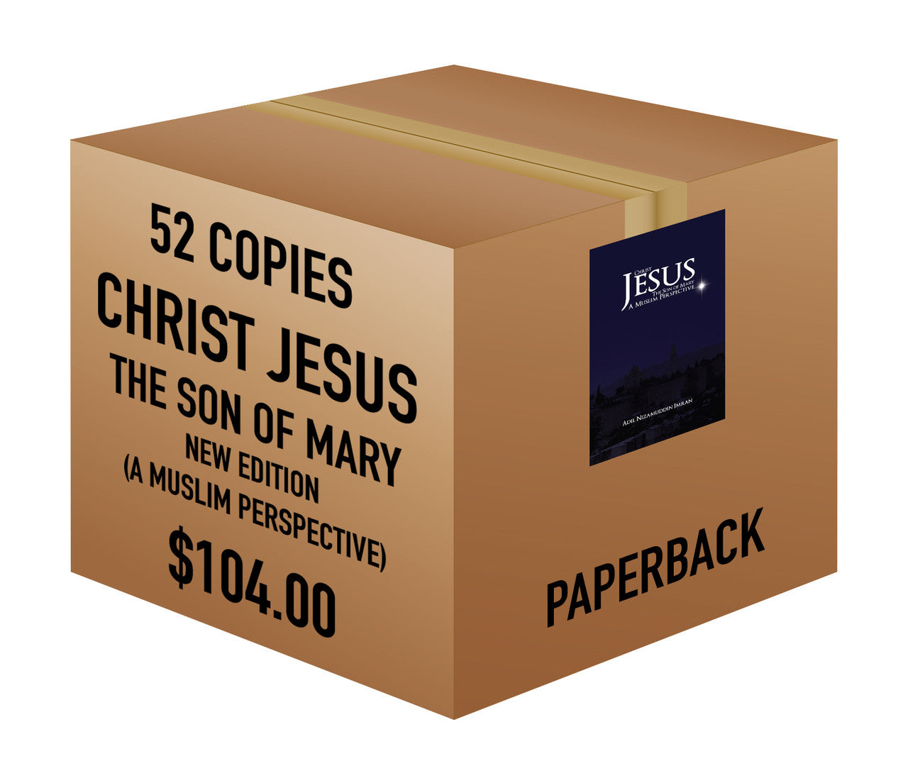 Christ Jesus the Son of Mary: A Muslim Perspective (New Edition) 52 Copies Bulk