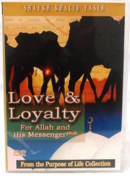 love & Loyalty for Allah and his Messenger DVD