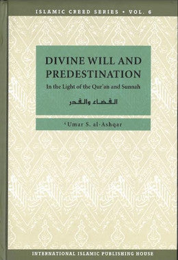 Islamic Creed Series: Volume 6 (Divine Will and Predestination)