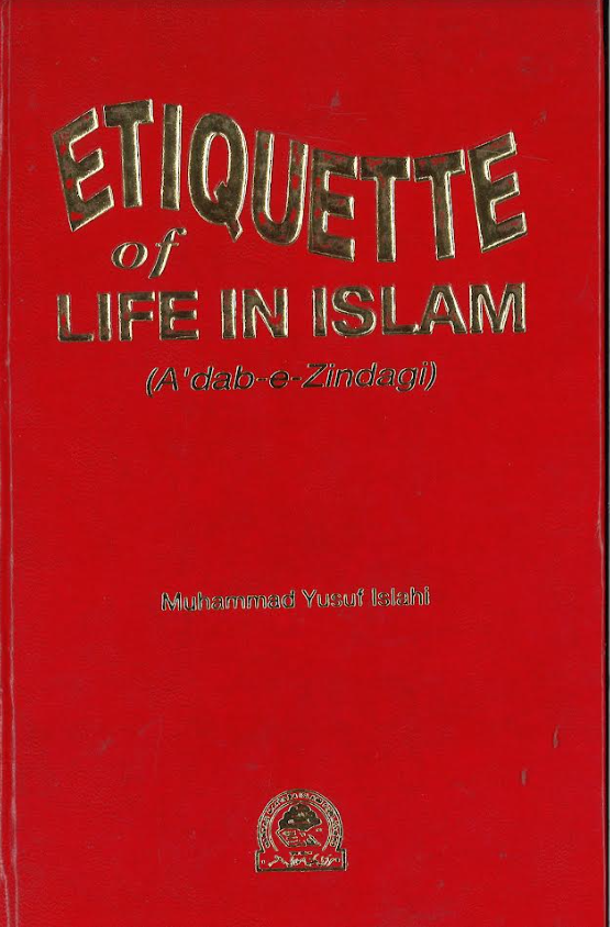 Etiquettes of life in Islam: (A'dab-e-Zindagi)