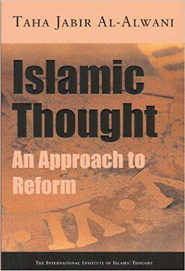 Islamic Thought An Approach to Reform