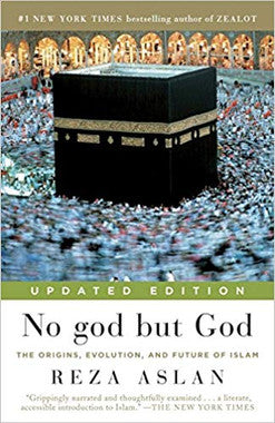 No God But God The Origins, Evolution, and Future of Islam