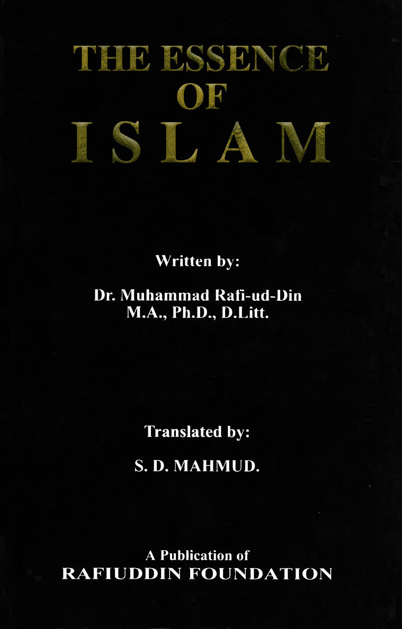 The Essence Of Islam - Dr. Muhammad Rafi-ud-Din