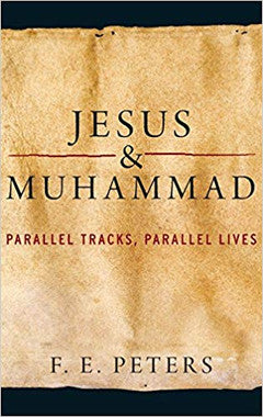 Jesus & Muhammad Parallel Tracks, Parallel Lives