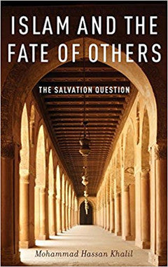 Islam and the Fate of Others The Salvation Question