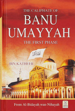 The Caliphate of Banu Umayyah: The First Phase