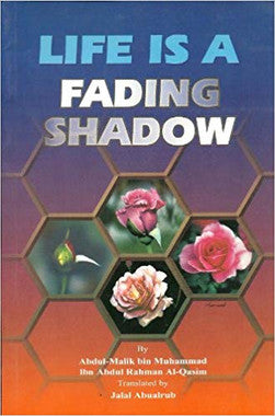 Life is a Fading Shadow