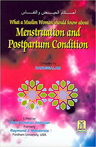 What A Muslim Woman Should Know About Menstruation and Postpartum Condition