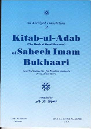 An Abridged Translation of Kitab-ul-adab of Saheeh Al-Bukhaari