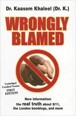 Wrongly Blamed- New Information: The Real Truth About 9/11, the London Bombings, and More