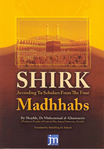 Shirk According To Scholars From The Four Madhhabs