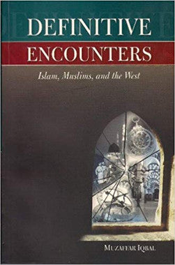 Definitive Encounters Islam, Muslims, and the West