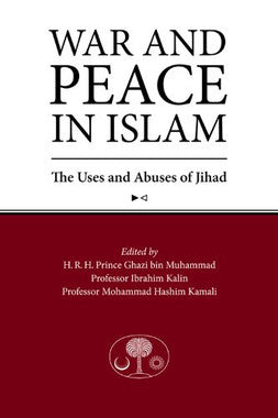 War and Peace in Islam The Uses and Abuses of Jihad