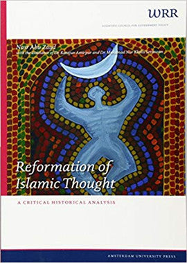 Reformation of Islamic Thought: A Critical Historical Analysis