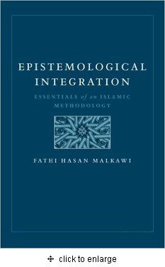 Epistemological Integration Essentials of an Islamic Methodology