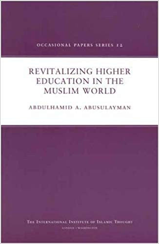 Revitalizing Higher Education in the Muslim World