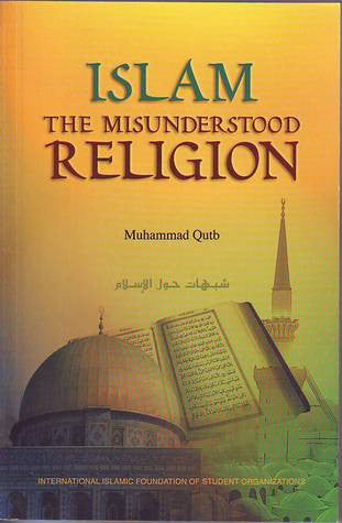 Islam: The Misunderstood Religion