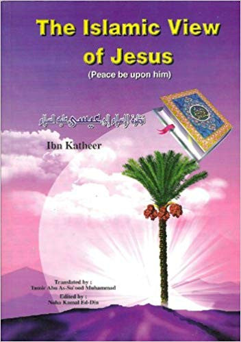 The Islamic View of Jesus