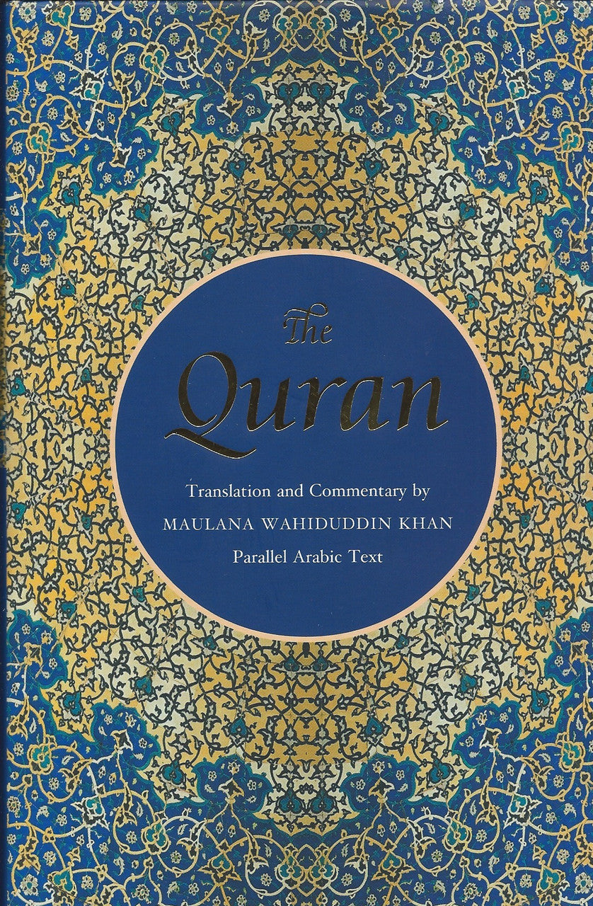 The Qur'an: Translation and Commentary by Maulana Wahiduddin Khan - Parallel Arabic Text Hard Cover